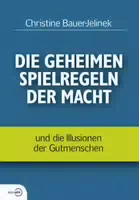 Die Geheimen Spielregeln der Macht