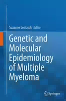 Genetic And Molecular Epidemiology Of Multiple Myeloma
