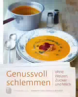 Genussvoll Schlemmen Ohne Weizen, Zucker Und Milch