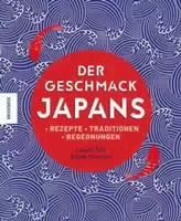 Der Geschmack Japans Rezepte Traditionen Begegnungen