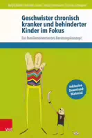 Geschwister Chronisch Kranker und Behinderter Kinder im Fokus