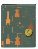 Gin Atlas die Besten Gins aus über 50 Ländern Gad Goldmedaillen Gewinner Gastronomische Akadem