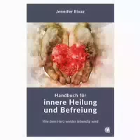 Handbuch für Innere Heilung und Befreiung
