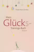 Mein Glücks Trainings Buch