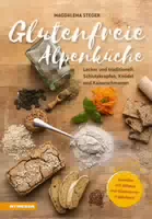 Glutenfreie Alpenküche – Genießen mit Zöliakie und Glutenunverträglichkeit