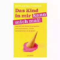 Das Kind In Mir Kann Mich Mal 1 St