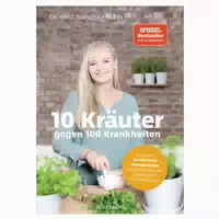 10 Kräuter gegen 100 Krankheiten