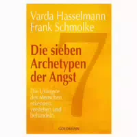 Die Sieben Archetypen Der Angst