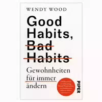 Good Habits, Bad Habits – Gewohnheiten für Immer Ändern 1 st
