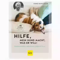 Hilfe, Mein Hund Macht, Was Er Will!
