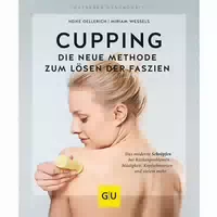 Cupping die Neue Methode zum Lösen der Faszien Buch