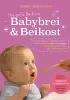 Das Große Buch Von Babybrei & Beikost