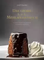 Das Große K U K Mehlspeisenbuch die Besten Rezepte Vom Berühmten Zuckerbäcker aus Bad Ischl
