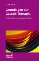 Grundlagen der Gestalt Therapie Leben Lernen, Bd 20