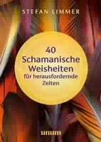 Gu 40 Schamanische Weisheiten Für Herausfordernde Zeiten