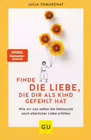Finde die Liebe, die Dir als Kind Gefehlt Hat