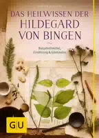 Gu das Heilwissen der Hildegard von Bingen