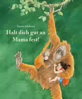 Halt Dich Gut an Mama Fest
