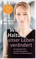 Wie Haltung Unser Leben Verändert