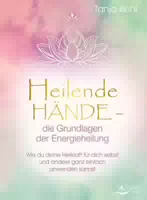 Heilende Hände – die Grundlagen der Energieheilung
