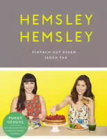 Hemsley und Hemsley Einfach Gut Essen Jeden Tag