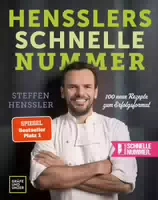 Hensslers Schnelle Nummer 100 Neue Rezepte zum Erfolgsformat