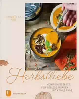Herbstliebe Wohlfühlrezepte Für Neblige Morgen Und Kühle Tage