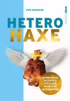 Hetero Haxe das Kochbuch der Etwas Anderen Art