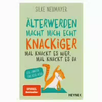 Älter Werden Macht Mich Echt Knackiger – Mal Knackt Es Hier, Mal Knackt Es Da
