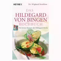 Das Hildegard Von Bingen Kochbuch 1 St