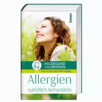 Hildegard von Bingen – Allergien Natürlich Behandeln