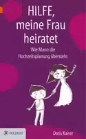 Hilfe, Meine Frau Heiratet