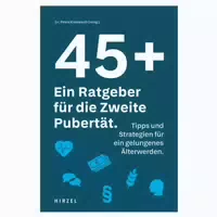 45 Plus: Ein Ratgeber Für Die Zweite Pubertät 1 St