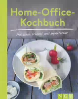 Home Office Kochbuch Praktisch, Schnell Und Superlecker Stressfreie Rezepte Für Büro Und Zuhaus