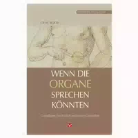 Wenn Die Organe Sprechen Könnten