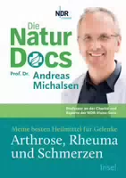Die Natur Docs Meine Besten Heilmittel Für Gelenke Arthrose, Rheuma Und Schmerzen