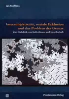 Intersubjektivität, Soziale Exklusion und das Problem der Grenze