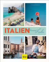 Italien Unsere Liebe Amore Per Sempre: eine Genuss und Zeitreise Erinnerungen an die Ersten I