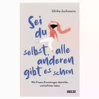Sei Du Selbst, Alle Anderen Gibt Es Schon