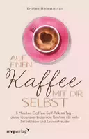 Auf einen Kaffee mit Dir Selbst