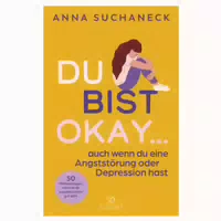 Du Bist Okay, Auch Wenn Du Eine Angststörung Oder 1 St