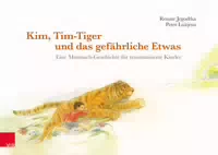 Kim, Tim Tiger und das Gefährliche Etwas