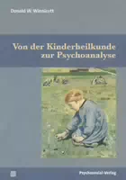 Von der Kinderheilkunde zur Psychoanalyse