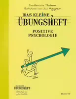 Das Kleine Übungsheft Positive Psychologie