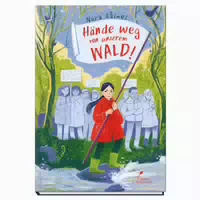 Hände Weg Von Unserem Wald!