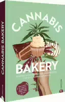 Kochbuch Backbuch: Cannabis Bakery 50 Berauschend Leckere Rezepte für Entspannte Momente 50 Bera
