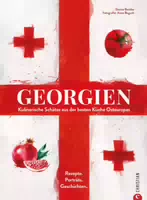 Kochbuch Länderküche – Georgien Kulinarische Schätze aus der Besten Küche Osteuropas Rezepte Po