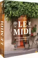 Kochbuch – Le Midi 80 Sehnsuchtsrezepte aus Südfrankreich