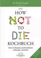 Das How Not To die Kochbuch