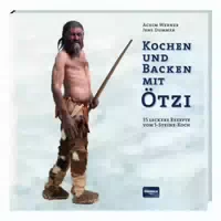 Kochen und Backen mit Ötzi 35 Leckere Rezepte Vom 5 Steine Koch